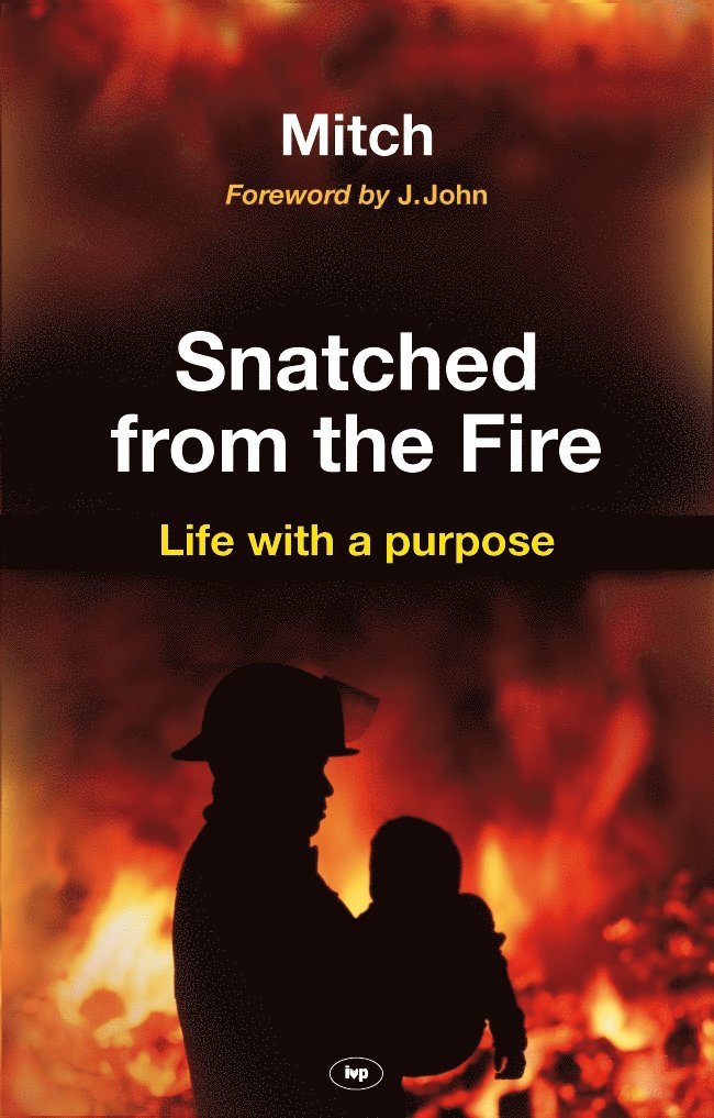 Snatched from the fire