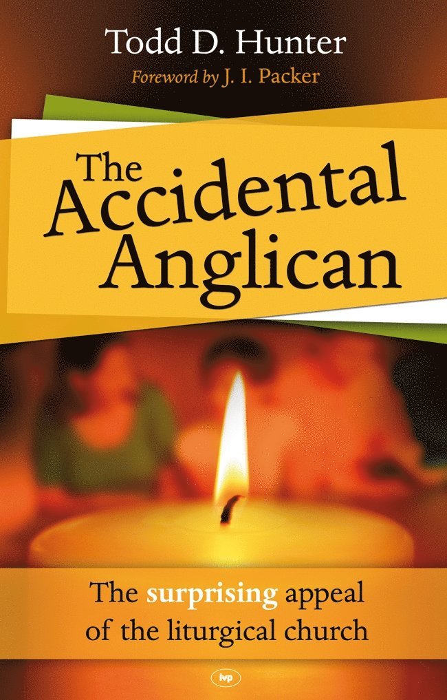 Todd Hunter, Todd D. Hunter - Accidental Anglican, Häftad