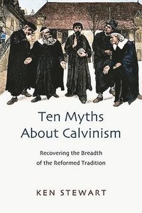 bokomslag Ten myths about Calvinism
