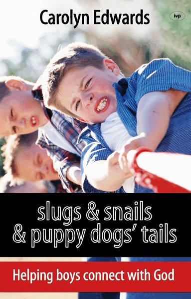 Carolyn Edwards - Slugs and snails and puppy dogs' tails, Häftad