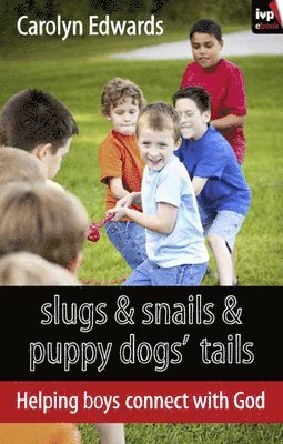 Carolyn Edwards - Slugs and snails and puppy dogs' tails, Häftad