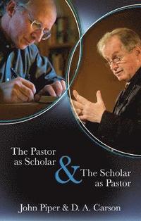 bokomslag The Pastor as Scholar and the Scholar as Pastor