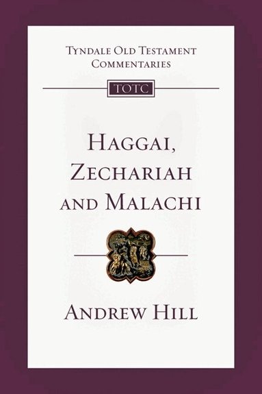 Andrew Hill - Haggai, Zechariah and Malachi, Häftad