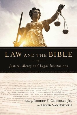 Robert F Cochran, Robert F (Author) Cochran, Robert F. Cochran, David Vandrunen - Law and the Bible, Häftad