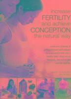 bokomslag Increase Fertility and Achieve Conception the Natural Way