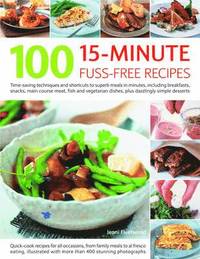 bokomslag 100 15 Minute Fuss-free Recipes