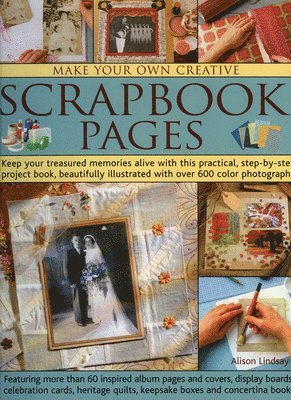 Alison Lindsay - Make Your Own Creative Scrapbook Page, Häftad