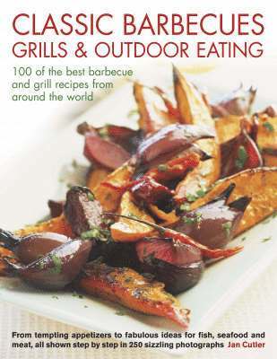 bokomslag Classic Barbecues, Grills and Outdoor Eating