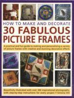 bokomslag How to Make and Decorate 30 Fabulous Picture Frames