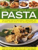 bokomslag How to Make, Serve and Eat Pasta