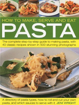 How to Make, Serve and Eat Pasta 1