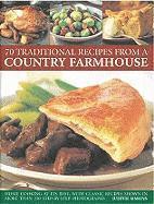 bokomslag 70 Traditional Recipes from a Country Farmhouse: Home Cooking at Its Best, with Classic Recipes Shown in More Than 250 Step-By-Step Photographs