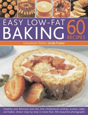 Linda Fraser - Easy Low-fat Baking: 60 Recipes, Häftad