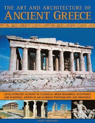 Nigel Rodgers - Art & Architecture of Ancient Greece, Häftad