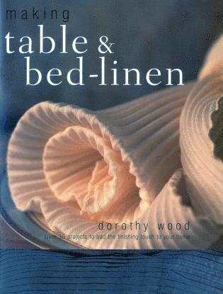 Dorothy Wood - Making Table and Bed-linen, Häftad