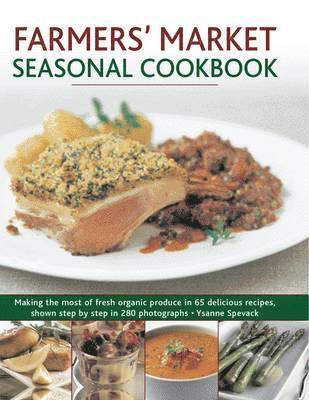 Ysanne Spevack - Farmers' Market Seasonal Cookbook, Häftad