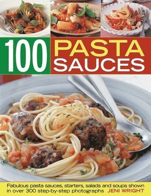 Jeni Wright - 100 Pasta Sauces, Häftad