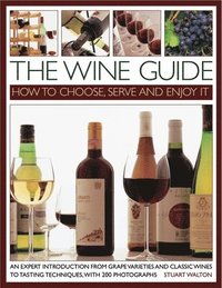 bokomslag The Wine Guide: How to Choose, Serve and Enjoy it