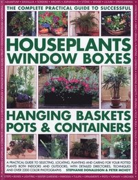 bokomslag Complete Guide to Successful Houseplants, Window Boxes, Hanging Baskets, Pots and Containers