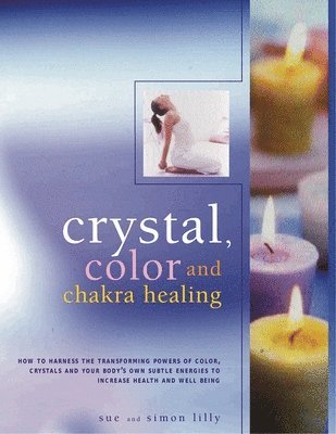 bokomslag Crystal, Colour and Chakra Healing