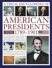 bokomslag Visual Encyclopedia of American Presidents 1789-1901