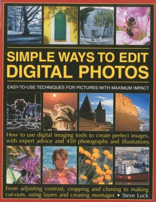 Steve Luck - Simple Ways to Edit Your Digital Photos, Häftad