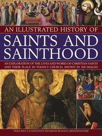 bokomslag Illustrated History of Saints & Sainthood