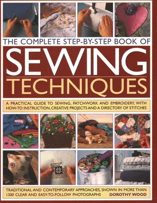 Dorothy Wood - Complete Step-by-step Book of Sewing Techniques, Häftad