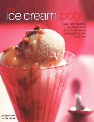 Joanna Farrow, Sara Lewis - Ice Cream Book, Häftad