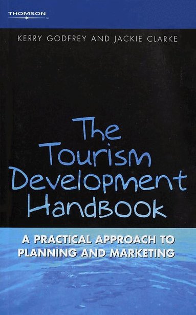 Kerry Godfrey, Jackie Clarke - Tourism Development Handbook, Häftad