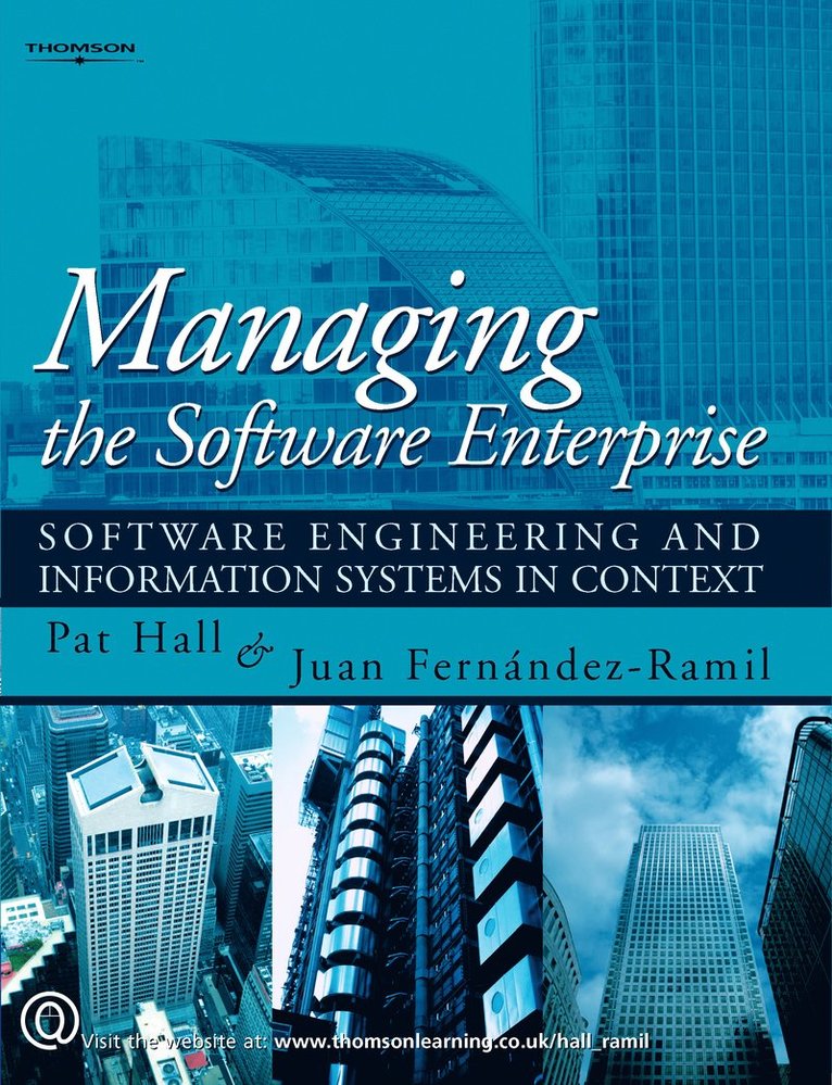 Managing the Software Enterprise: Software Engineering & Information Systems in Context 1