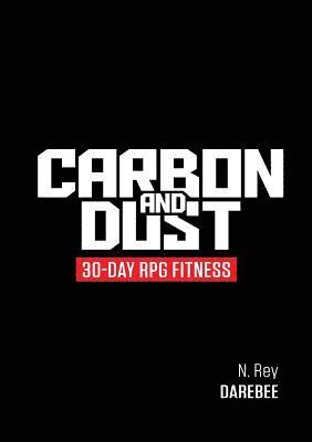 bokomslag Carbon And Dust: 30-Day RPG Fitness