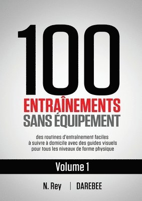 N Rey, N. Rey - 100 Entraînements Sans Équipement Vol. 1, Häftad