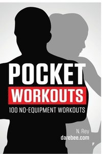 bokomslag Pocket Workouts - 100 No-Equipment Darebee Workouts