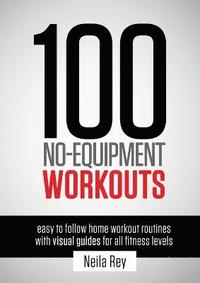 bokomslag 100 No-Equipment Workouts Vol. 1
