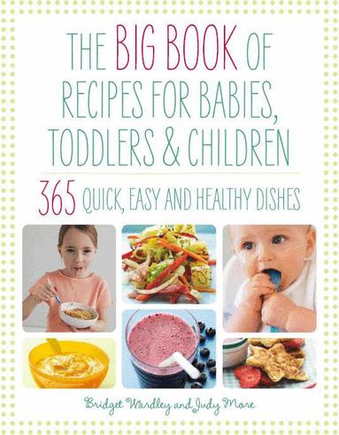 Bridget Wardley, Judy More - Big Book of Recipes for Babies, Toddlers & Children, Häftad