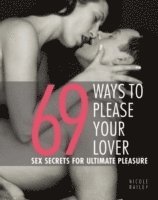 69 Ways To Please Your Lover  Sex Secrets For Ultimate Pleasure
