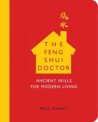 Feng Shui Doctor: Ancient Skills For Modern Living