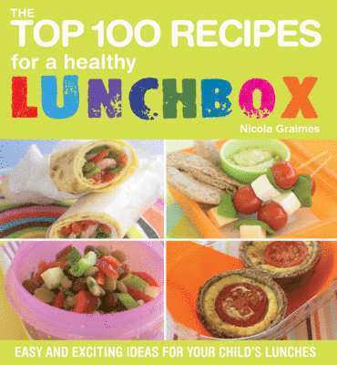 Top 100 Recipes for a Healthy Lunchbox