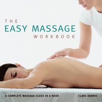 bokomslag The Easy Massage Workbook: A Complete Massage Class in a Book