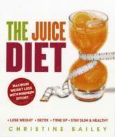 Christine Bailey - Juice Diet, Häftad