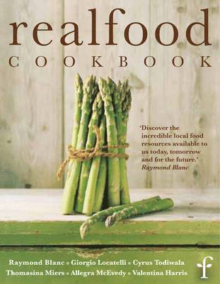 Real Food Festival, Valentina Harris - Real Food Cookbook, Inbunden