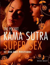 bokomslag The Pocket Kama Sutra Super Sex