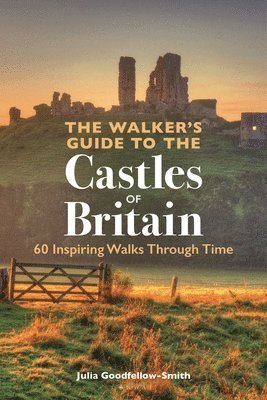 bokomslag The Walkers Guide to the Castles of Britain