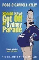 Ross O'Carroll-Kelly - Should Have Got Off at Sydney Parade, Häftad
