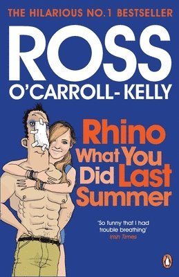 Ross O'Carroll-Kelly - Rhino What You Did Last Summer, Häftad