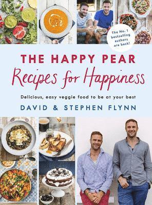 David Flynn, Stephen Flynn - Happy Pear: Recipes for Happiness, Inbunden