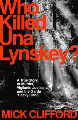 Mick Clifford - Who Killed Una Lynskey?, Häftad
