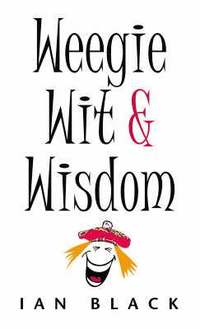bokomslag Weegie Wit and Wisdom
