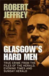 bokomslag Glasgow's Hard Men